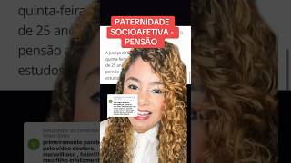 PATERNIDADE SOCIOAFETIVA  PENSÃO ‼️ direito familia [upl. by Giah577]