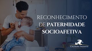 Reconhecimento de Paternidade Socioafetiva [upl. by Daberath116]