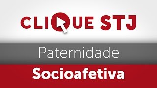 Clique STJ  Paternidade Socioafetiva 05102018 [upl. by Pierrepont]