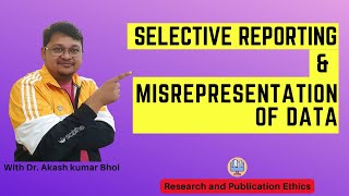 Selective Reporting amp Misrepresentation of Data  eSupport for Research  2022  Dr Akash Bhoi [upl. by Primo]