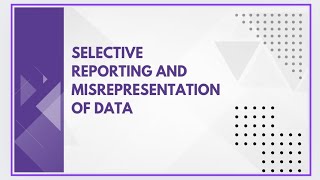 Selective reporting and misrepresentation of data [upl. by Jeconiah]